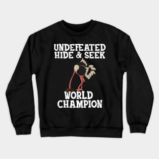 Allegedly Ostrich Undefeated Hide and Seek World Champion Flightless Bird Funny Gift For Letterkenny Fans Crewneck Sweatshirt